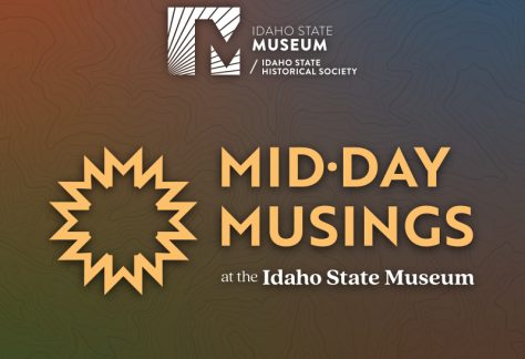 Graphic with the words "Midday Musings at the Idaho State Museum" and the Idaho State Museum logo with a muted background with topographical design.