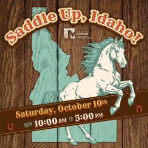 The shape of Idaho in the background with a horse on its hind legs with the words "Saddle Up, Idaho!" and the date and time of the event.
